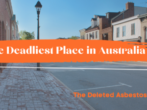 The Deadliest Place In Australia: Deleted Asbestos Town