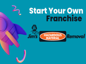 Start Your Own Franchise With Jim’s Hazmat Removal